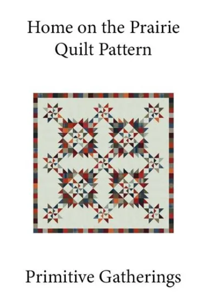 PATTERN HOME ON THE PRAIRIE- PRIMITIVE GATHERING